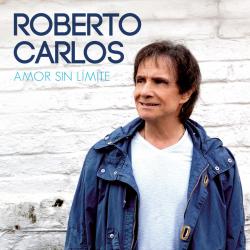 Roberto Carlos – Amor Sin Límite (2018)